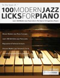 100 Modern Jazz Licks for Piano : Learn 100 Modern Jazz Piano Licks in the Style of 10 Legendary Players (Jazz Piano Licks)
