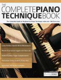 The Complete Piano Technique Book : The Complete Guide to Keyboard & Piano Technique with over 140 Exercises (Learn Piano Technique)