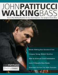 John Patitucci Walking Bass : How to Play Walking Basslines on Any Chord Sequence - for Upright & Electric Bass