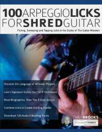 100 Arpeggio Licks for Shred Guitar : Picking, Sweeping and Tapping Licks in the Styles of the Guitar Masters (Rock Guitar Arpeggio Licks)