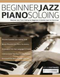 Beginner Jazz Piano Soloing : Discover Jazz Piano Soloing for Beginners & Quickly Learn to Improvise