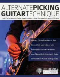 Alternate Picking Guitar Technique : Build Perfect Alternate Picking Speed, Accuracy & Guitar Technique in 90 Musical Exercises (Guitar Technique Books)