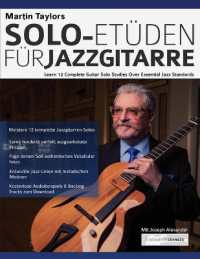 Martin Taylors Solo-Etüden für Jazzgitarre : Lerne 12 komplette Gitarrensolostudien über essenzielle Jazzstandards