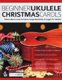 Beginner Ukulele Christmas Carols : Fifteen Much-Loved Christmas Songs Beautifully Arranged for Ukulele