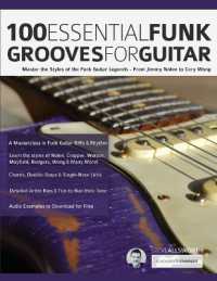 100 Essential Funk Grooves for Guitar : Master the Styles of the Funk Guitar Legends - from Jimmy Nolen to Cory Wong