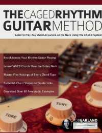 The CAGED Rhythm Guitar Method : Learn to Play Any Chord Anywhere on the Neck Using the CAGED System