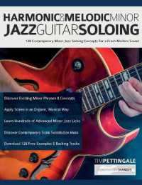 Harmonic & Melodic Minor Jazz Guitar Soloing : 128 Contemporary Minor Jazz Soloing Concepts for a Fresh Modern Sound