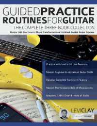 Guided Practice Routines for Guitar - the Complete Three-Book Collection : Master 380 Exercises in Three Transformational 10-Week Guided Guitar Courses
