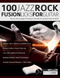 100 Jazz-Rock Fusion Licks for Guitar : Discover the Language & Techniques of the World's Greatest Fusion Guitarists