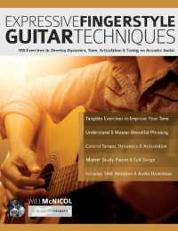 Expressive Fingerstyle Guitar Techniques : 100 Exercises to Develop Dynamics, Tone, Articulation & Timing on Acoustic Guitar