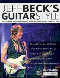 Jeff Beck's Guitar Style : The Complete Authorised Guide to the Soloing Mastery of Guitar Legend Jeff Beck