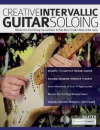 Creative Intervallic Guitar Soloing : Master the Art of Using Interval Skips to Play More Creative Rock Guitar Solos