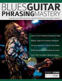 Robben Ford : Blues Guitar Phrasing Masterclass: Create Expressive Blues Guitar Solos with Powerful Phrasing, Articulation & Dynamics