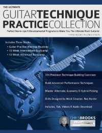 The Ultimate Guitar Technique Practice Collection : Perfect Warm-Ups & Developmental Programs to Make You the Ultimate Rock Guitarist