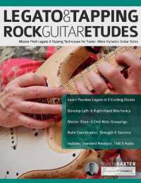 Legato & Tapping Rock Guitar Etudes : Master Fluid Legato & Tapping Techniques for Faster, More Dynamic Guitar Solos