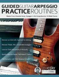 Guided Guitar Arpeggio Practice Routines : Master Every Essential Guitar Arpeggio in this Comprehensive 10-Week Course