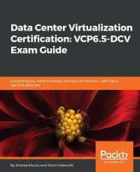 Data Center Virtualization Certification: VCP6.5-DCV Exam Guide : Everything you need to achieve 2V0-622 certification - with exam tips and exercises