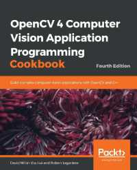 OpenCV 4 Computer Vision Application Programming Cookbook : Build complex computer vision applications with OpenCV and C++, 4th Edition （4TH）