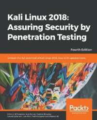 Kali Linux 2018: Assuring Security by Penetration Testing : Unleash the full potential of Kali Linux 2018, now with updated tools, 4th Edition （4TH）