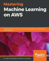 Mastering Machine Learning on AWS : Advanced machine learning in Python using SageMaker, Apache Spark, and TensorFlow