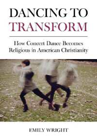 Dancing to Transform : How Concert Dance Becomes Religious in American Christianity