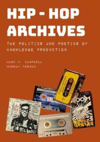 Hip-Hop Archives : The Politics and Poetics of Knowledge Production