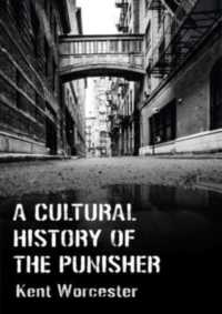 A Cultural History of the Punisher : Marvel Comics and the Politics of Vengeance