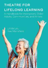 Theatre for Lifelong Learning : A Handbook for Instructors, Older Adults, Communities, and Artists (Theatre in Education)