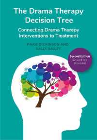 The Drama Therapy Decision Tree, 2nd Edition : Connecting Drama Therapy Interventions to Treatment