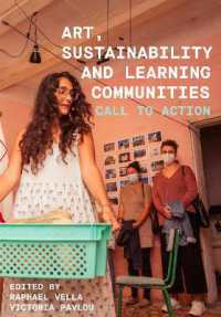 Art, Sustainability and Learning Communities : Call to Action (Artwork Scholarship: International Perspectives in Education)