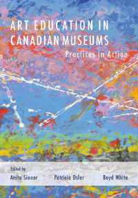 Art Education in Canadian Museums : Practices in Action (Artwork Scholarship: International Perspectives in Education)