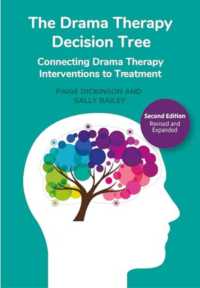 The Drama Therapy Decision Tree, Second Edition : Connecting Drama Therapy Interventions to Treatment (Theatre in Education)