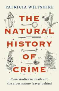 The Natural History of Crime : Case studies in death and the clues nature leaves behind