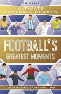 Football's Greatest Moments (Ultimate Football Heroes - the No.1 football series): Collect Them All! (Ultimate Football Heroes)