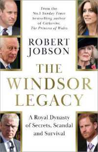 The Windsor Legacy : A Royal Dynasty of Secrets, Scandal and Survival