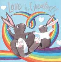Love is the Greatest!