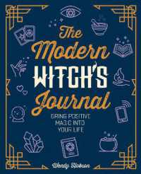The Modern Witch's Journal : Bring Positive Magic into Your Life