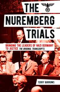 The Nuremberg Trials: Volume I : Bringing the Leaders of Nazi Germany to Justice