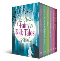 The Classic Fairy & Folk Tales Collection : Deluxe 6-Book Hardback Boxed Set (Arcturus Collector's Classics)