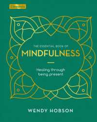 The Essential Book of Mindfulness : Healing through Being Present (Elements)