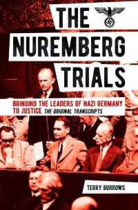The Nuremberg Trials: Volume I : Bringing the Leaders of Nazi Germany to Justice (Sirius Military History)
