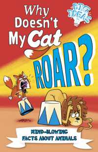 Why Doesn't My Cat Roar? : Mind-Blowing Facts about Animals (Big Ideas!)