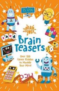 Brain Power Brain Teasers : Over 100 Clever Riddles to Muddle Your Mind -- Paperback / softback