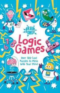 Brain Power Logic Games : Over 100 Cool Puzzles to Mess with Your Mind -- Paperback / softback