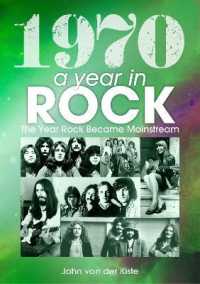1970: a Year in Rock. the Year Rock Became Mainstream (A Year In...)