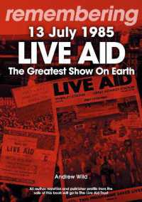 Live Aid - the Greatest Show on Earth : 13 July 1985 (Remembering)