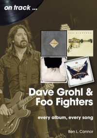 Dave Grohl and the Foo Fighters on Track : Every Album, Every Song (On Track)