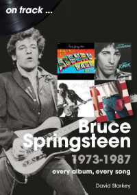 Bruce Springsteen 1973 - 1987 on Track : Every Album, Every Song (On Track)
