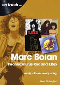Mark Bolan, Tyrannosaurus Rex and T.Rex : Every Album, Every Song (On Track)