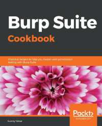 Burp Suite Cookbook : Practical recipes to help you master web penetration testing with Burp Suite